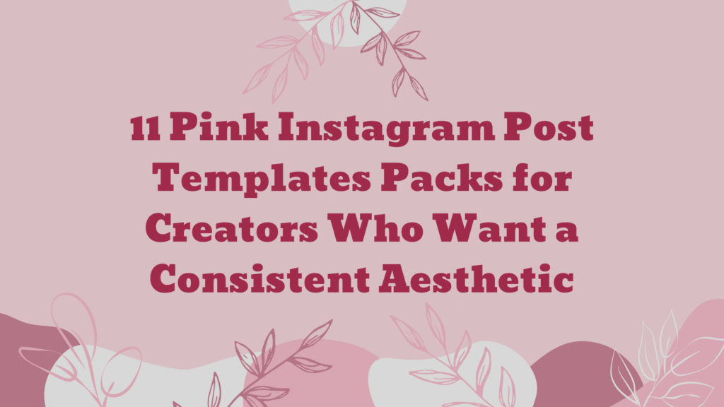 11-Pink-Instagram-Post-Templates-Packs-for-Creators